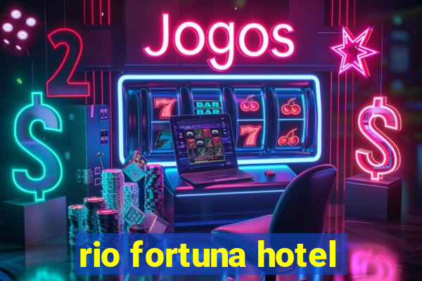 rio fortuna hotel